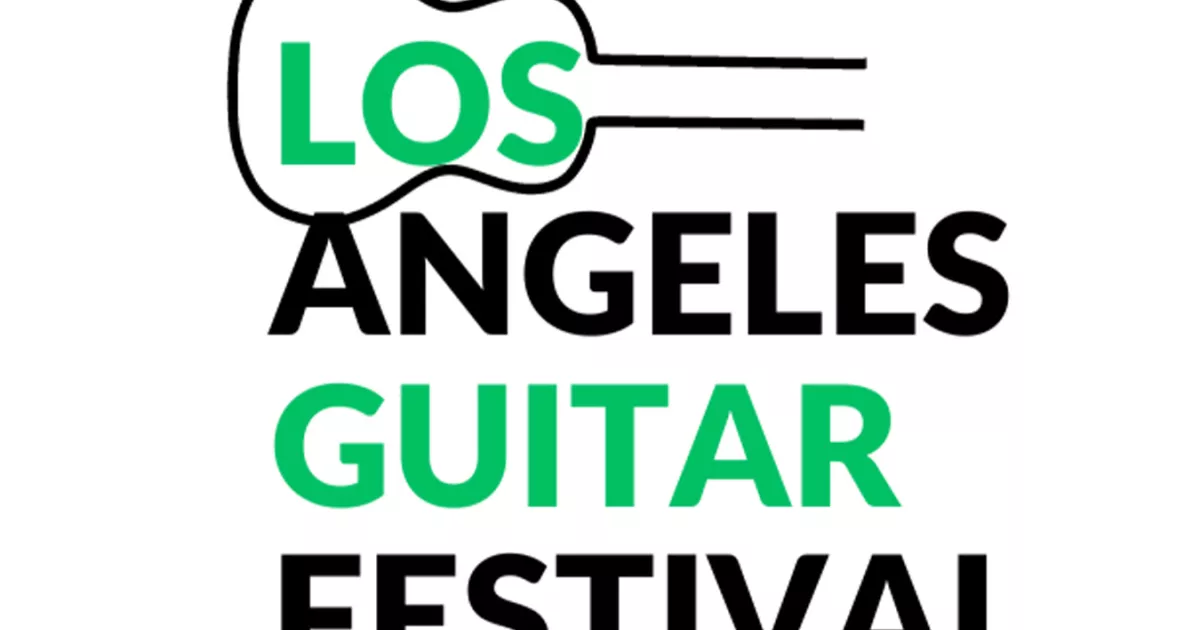 The Los Angeles Guitar Festival is coming back on May 17 19, 2024